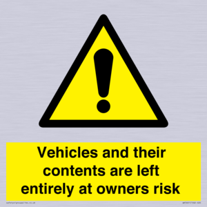 Vehicles and their contents are left entirely at owners risk